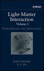 Light-Matter Interaction, Fundamentals and Applications (Volume 1)