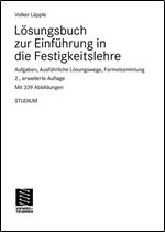 Losungsbuch zur Einfuhrung in die Festigkeitslehre: Aufgaben, Ausfuhrliche Losungswege, Formelsammlung (German Edition)