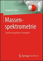 Massenspektrometrie: Spektroskopiekurs kompakt [German]