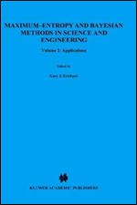 Maximum-Entropy and Bayesian Methods in Science and Engineering Volume 2: Applications
