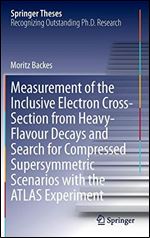 Measurement of the Inclusive Electron Cross-Section from Heavy-Flavour Decays and Search for Compressed Supersymmetric Scenario