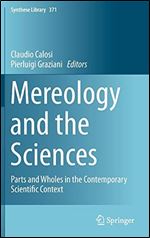 Mereology and the Sciences: Parts and Wholes in the Contemporary Scientific Context