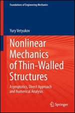 Nonlinear Mechanics of Thin-Walled Structures: Asymptotics, Direct Approach and Numerical Analysis