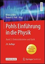 Pohls Einfuhrung in die Physik Band 2: Elektrizitatslehre und Optik