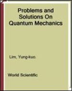 Problems And Solutions on Quantum Mechanics (Major American Universities Ph.D. Qualifying Questions and Solutions)