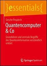 Quantencomputer & Co: Grundideen und zentrale Begriffe der Quanteninformation verstndlich erklrt [German]