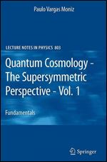 Quantum Cosmology - The Supersymmetric Perspective - Vol. 1: Fundamentals