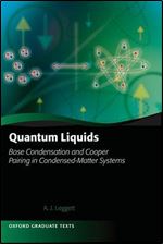 Quantum Liquids: Bose Condensation and Cooper Pairing in Condensed-Matter Systems (Oxford Graduate Texts)