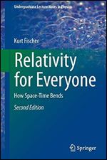 Relativity for Everyone: How Space-Time Bends (Undergraduate Lecture Notes in Physics)