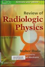 Review of Radiologic Physics, 4th Edition