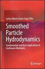Smoothed Particle Hydrodynamics: Fundamentals and Basic Applications in Continuum Mechanics