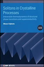Solitons in Crystalline Processes: Irreversible Thermodynamics of Structural Phase Transitions and Superconductivity (IOP Expanding Physics) Ed 2