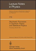 Stochastic Processes in Quantum Theory and Statistical Physics: Proceedings of the International Workshop Held in Marseille, France, June 29-July 4, 1981 (Lecture Notes in Physics)