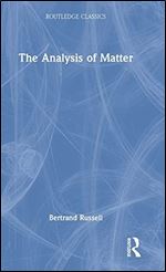 The Analysis of Matter (Routledge Classics)
