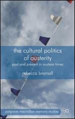 The Cultural Politics of Austerity: Past and Present in Austere Times