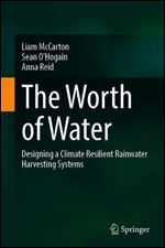 The Worth of Water: Designing Climate Resilient Rainwater Harvesting Systems
