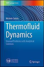 Thermofluid Dynamics: Unusual Problems with Analytical Solutions (UNIPA Springer Series)