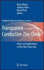 Transparent Conductive Zinc Oxide: Basics and Applications in Thin Film Solar Cells (Springer Series in Materials Science Book 104)