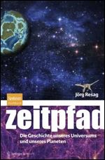 Zeitpfad: Die Geschichte unseres Universums und unseres Planeten (German Edition) [German]