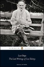 Last Steps: The Late Writings of Leo Tolstoy (Penguin Classics)