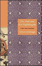 The Owl and the Nightingale: A New Verse Translation (The Lockert Library of Poetry in Translation, 137)