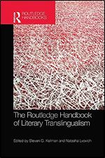 The Routledge Handbook of Literary Translingualism (Routledge Literature Handbooks)