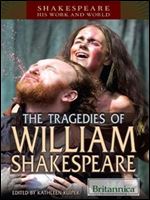 The Tragedies of William Shakespeare (Shakespeare: His Work and World)