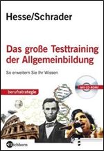 Das grosse Testtraining der Allgemeinbildung: So erweitern Sie Ihr Wissen [German]