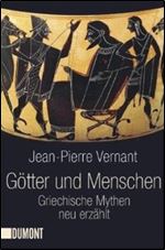 Goetter und Menschen: Griechische Mythen neu erzaehlt [German]