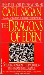 The Dragons of Eden: Speculations on the Evolution of Human Intelligence