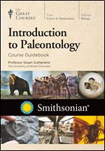 The Great Courses: Introduction to Paleontology [Course Guidebook]