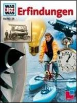 Was ist was?, Bd.35, Erfindungen (die unsere Welt veranderten) [German]