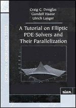 A Tutorial on Elliptic Pde Solvers and Their Parallelization (Software, Environments, and Tools)