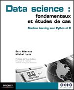 Data science : fondamentaux et etudes de cas : machine learning avec Python et R [French]