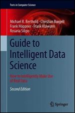 Guide to Intelligent Data Science: How to Intelligently Make Use of Real Data