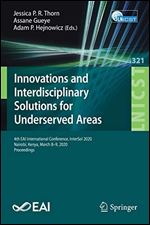 Innovations and Interdisciplinary Solutions for Underserved Areas: 4th EAI International Conference, InterSol 2020, Nairobi, Kenya, March 8-9, 2020, Proceedings