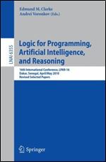 Logic for Programming, Artificial Intelligence, and Reasoning: 16th International Conference, LPAR-16, Dakar, Senegal, April 25 May 1, 2010, Revised Selected Papers