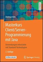 Masterkurs Client/Server-Programmierung mit Java: Anwendungen entwickeln mit Standard-Technologien [German]
