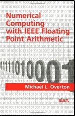 Numerical Computing with IEEE Floating Point Arithmetic