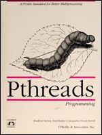 Pthreads Programming: A POSIX Standard for Better Multiprocessing