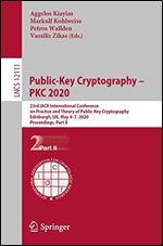 Public-Key Cryptography PKC 2020: 23rd IACR International Conference on Practice and Theory of Public-Key Cryptography, Edinburgh, UK, May 47, 2020, Proceedings, Part II