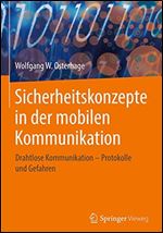 Sicherheitskonzepte in der mobilen Kommunikation: Drahtlose Kommunikation Protokolle und Gefahren [German]