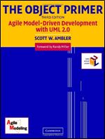 The Object Primer, 3rd edition: Agile Model-Driven Development with UML 2.0