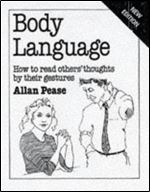 Body Language: How to Read Others' Thoughts by Their Gestures (Overcoming common problems)