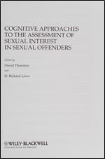 Cognitive Approaches to the Assessment of Sexual Interest in Sexual Offenders (Wiley Series in Forensic Clinical Psychology)