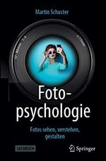 Fotopsychologie: Fotos sehen, verstehen, gestalten (German Edition) [German]