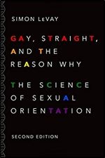 Gay, Straight, and the Reason Why: The Science of Sexual Orientation, 2nd Edition
