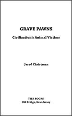 Grave Pawns: Civilization's Animal Victims