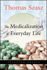 Medicalization of Everyday Life: Selected Essays 1st Edition