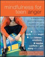 Mindfulness for Teen Anger: A Workbook to Overcome Anger and Aggression Using MBSR and DBT Skills (Teen Instant Help)